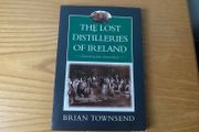 The Lost Distilleries of Ireland by Brian Townsend (Paperback, 1999)