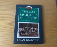 The Lost Distilleries of Ireland by Brian Townsend (Paperback, 1999)