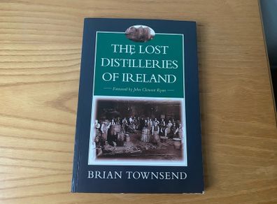 The Lost Distilleries of Ireland by Brian Townsend (Paperback, 1999)