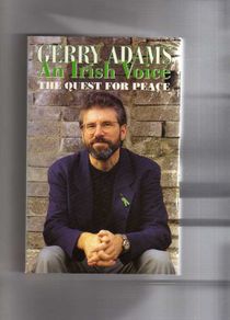Gerry Adams - An Irish Voice - The Quest For Peace - Signed By Gerry Adams
