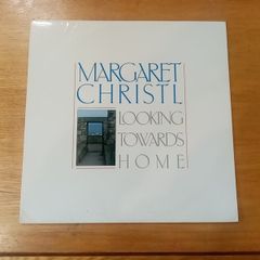 MARGARET CHRISTL. LOOKING TOWARDS HOME. Signed Canadian Pressing. LP. Vinyl. Record. Album. made in Canada.