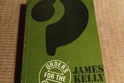 Unique Find. 1971 1st Edition. Orders for the Captain? James Kelly.