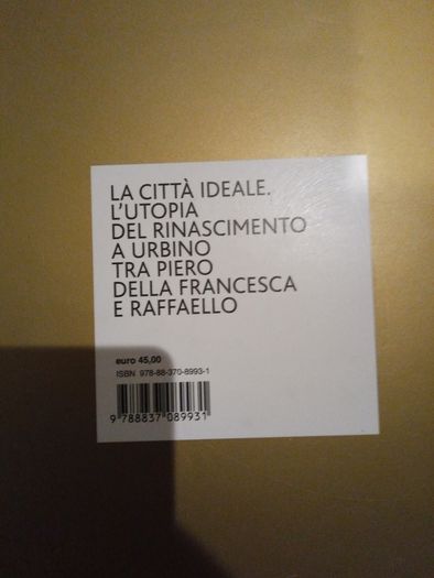 2012 Original Italian Edition La Citta Ideale L'utopia Del Rinascimento a Urbino tra Piero della francesca E Raffaello