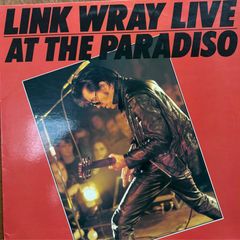 Link Wray - Live at the Paradiso. Excellent condition. Cover and LP is super shape.