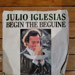 Julio Iglesias Begin The Beguine 7 inch Vinyl CBS A 1612