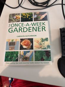 The once a week gardener