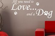 All You need is love and a Dog Wall Quote sticker