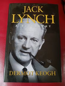 Jack Lynch / A Biography/ Dermot Keogh/ 2008