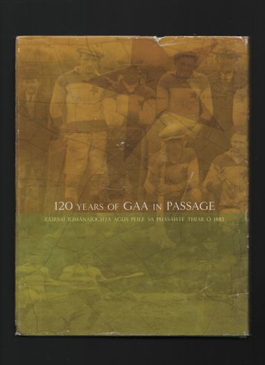 120 Years of GAA in Passage. Matt Aherne