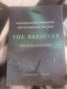 The Believer: biography of John Mack by Ralph Blumenthal (UFO, contactees, experiencers, occultism)