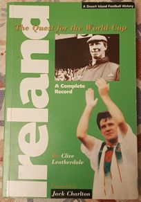 Ireland: The Quest For The World Cup by Clive Leatherdale