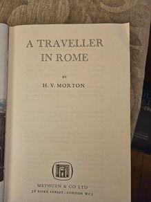 A Traveller In Rome. By H. V. Morton. First Edition Hardback In Good Condition.  See Photos For Same.
