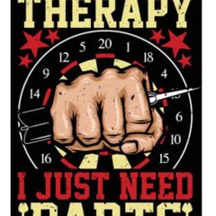 I Just Need Darts : Metal Sign