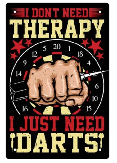 I Just Need Darts : Metal Sign