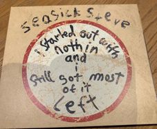 Seasick Steve - I Started Out with Nothin and I Still Got Most of It Left
