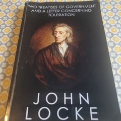 Two Treatises of Government and A Letter Concerning Toleration