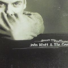 John Hiatt & The Goners - Beneath This Gruff Exterior CD