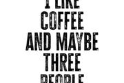Prints With Personality - I like coffee and Maybe 3 People - A4 Framed Print