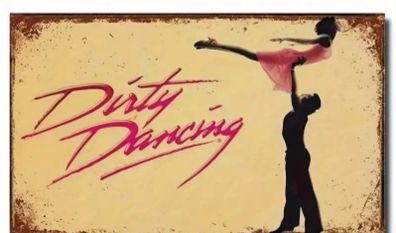 Dirty Dancing; Metal Sign