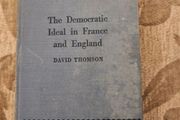 The Democratic Ideal In Franc And England. David Thomson. Published By Cambridge At The University College Press 1940. Hardback In Good Condition. See Photos For Same.