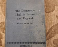 The Democratic Ideal In Franc And England. David Thomson. Published By Cambridge At The University College Press 1940. Hardback In Good Condition. See Photos For Same.