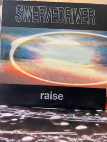 Swervedriver - Raise (First Press with Limited 7")