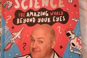Secret Science - the amazing world beyond your eyes by Dara O Briain