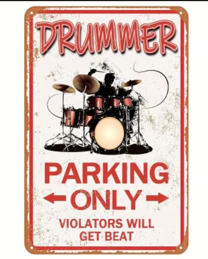Drummer Parking Only : Metal Sign