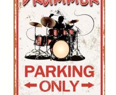 Drummer Parking Only : Metal Sign