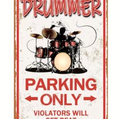 Drummer Parking Only : Metal Sign