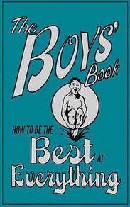 The Boys' Book: How to be the Best at Everything (The Boy's Books) by Dominique Enright, Guy MacDonald