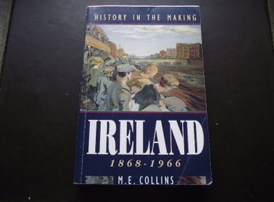 1993 M. E. Collins "Ireland: History in the Making, 1868-1966"