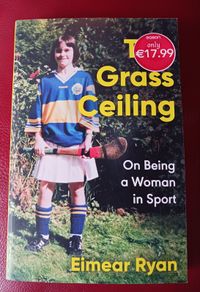 The Grass Ceiling/ Eimear Ryan/ 2023