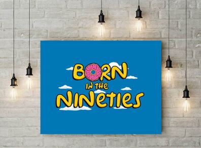 Born in the nineties printed picture on pvc foamex board
