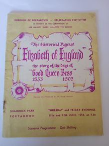 Elizabeth of England: A Historic Pageant of the Days of 1533 -1603 (Souvenir Programme) by W. Boyd-Johnston, Portadown, June, 1953 (HQ763)