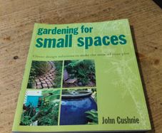 paperback edition of Gardening for Small Spaces by John Cush New never used.