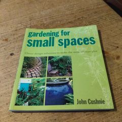 paperback edition of Gardening for Small Spaces by John Cush New never used.