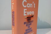 Can't Even - How Millennials Became The Burnout Generation by Anne Helen Peterson