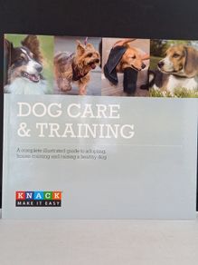 SALE! DOG CARE & TRAINING - A complete illustrated guide to adopting, house-training and raising a healthy dog