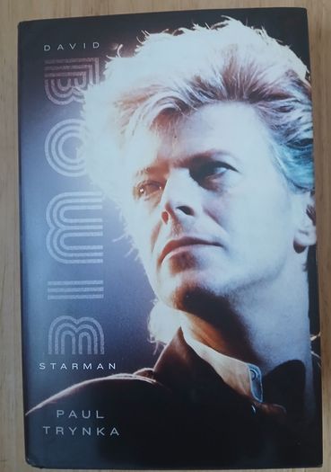 David Bowie Starman by Paul Trynka Hardback First Edition