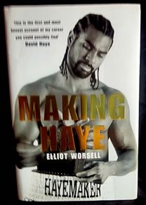 Making Haye:  The Authorised Story of David Haye by Elliot Worsell - Hardback