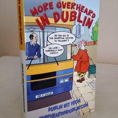 More Overheard in Dublin: Dublin Wit from Overheard in Dublin (HQ66)