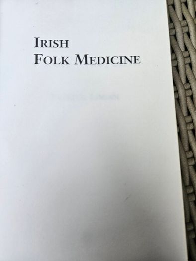 Irish Folk Medicine. By Patrick Logan. First Edition Paperback In Good Condition.  See Photos For Same.