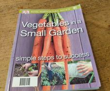 Vegetables in a Small Garden from the DK "Simple Steps to Success" series, published in partnership with the Royal Horticultural Society.