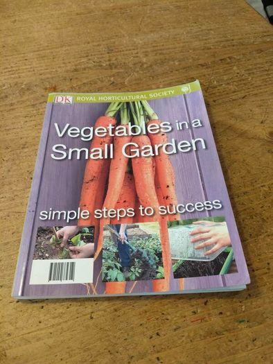 Vegetables in a Small Garden from the DK "Simple Steps to Success" series, published in partnership with the Royal Horticultural Society.