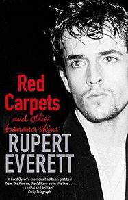 Rupert Everett - Red Carpets And Other Banana Stories - The Autobiography (Hardback)