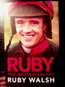 2010. Ruby. The Autobiography Of Ruby Walsh.