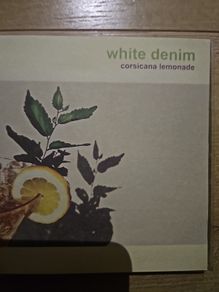 White Denim. Corsicana Lemonade.