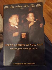 Here's Looking At You Kid. Ireland  Goes To The Pictures. Edited By Stephen Mc Bride. First Edition Paperback In Good Condition.