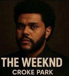 The Weeknd Croke Park Saturday 22nd Aug - 2 x Gold Standing